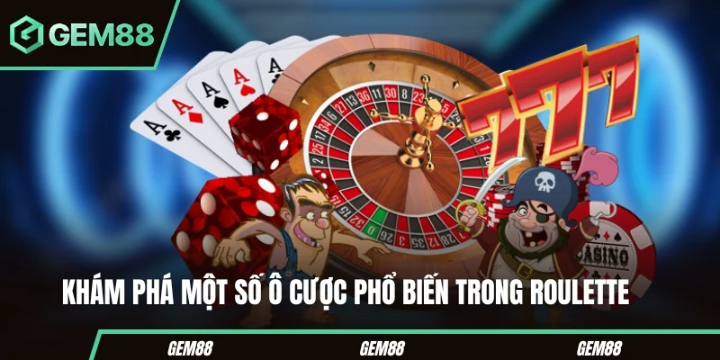 Cách Chơi Roulette Từ A–Z - Chiến Lược Tối Cho Hội Viên Khám phá một số ô cược phổ biến trong Roulette