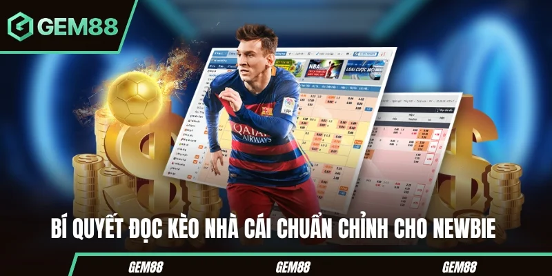 Bí quyết đọc kèo nhà cái chuẩn chỉnh cho newbie
