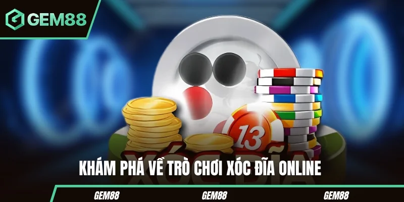 Xóc Đĩa Online – Cách Chơi & Mẹo Thắng Lớn Cho Newbie Tìm hiểu sâu hơn về cách chơi xóc đĩa online